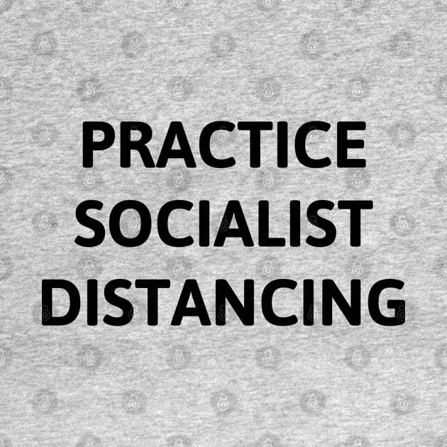 Practice socialist distancing by Attia17
